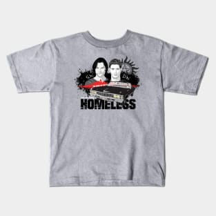 They Were Never Homeless Kids T-Shirt